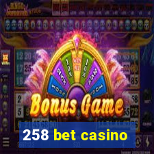 258 bet casino